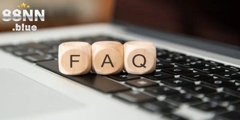 FAQ về đăng ký 88NN và giải đáp chi tiết 